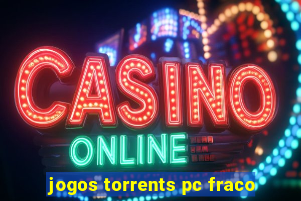 jogos torrents pc fraco